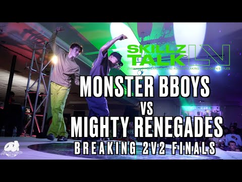 MONSTER BBOYS vs MIGHTY RENEGADES | 2v2 Breaking Finals | Skillz Talk | #SXSTV