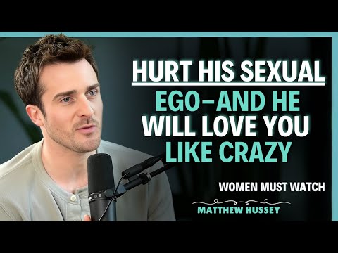 Hurt a Man’s Ego: The Secret to Making Him Obsessed with You || Matthew Hussey ||Relationship Advice