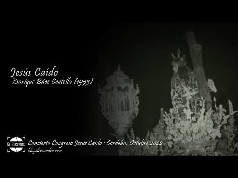 Jesús Caído ⊛ Enrique Báez ⊛ Banda Esperanza Córdoba