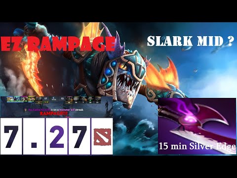 Dota 2 New Patch 7.27 Highlight  - Slark Mid ? 15 min Silver Edge. Ez Rampage