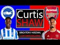 Brighton V Arsenal Live Watch Along (Curtis Shaw TV)