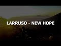 Larruso New Hope Official Lyrics Video