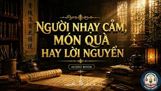 Người Nhạy Cảm (HSP) - Món Quà Hay Lời Nguyền? [Audiobook 10 Phút Đổi Thay Tư Duy]