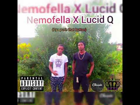 Kingtres - nemofella X lucid q music 🎶🎶 Cya push the button (dancehall 2020)