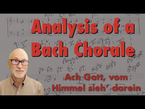 Analysis of a Bach Chorale: Ach Gott, vom Himmel sieh' darein.