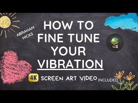 How to Fine Tune Your Vibration - Abraham Hicks