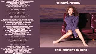 Chanté Moore  - This Moment Is Mine  - 1999 + Lyrics
