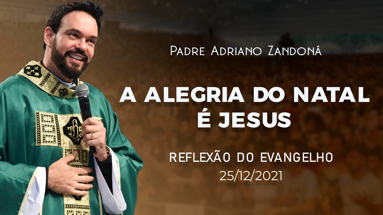 Celebre a vida de Cristo em sua vida! | Jo 1,1-18 | Padre Adriano Zandoná