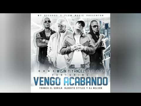 Wisin & Yandel - Vengo Acabando Ft. Franco El Gorila Y Alberto Stylee