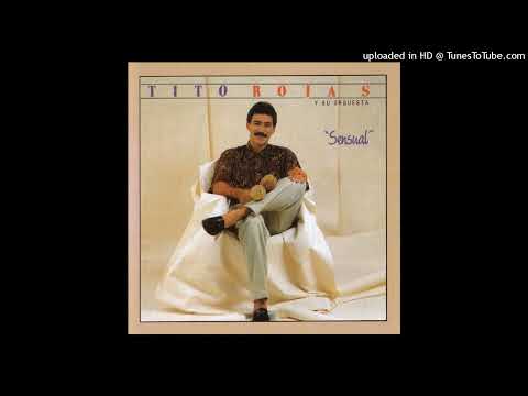 Tito Rojas - Ella Se Hizo Deseo (HQ Audio)