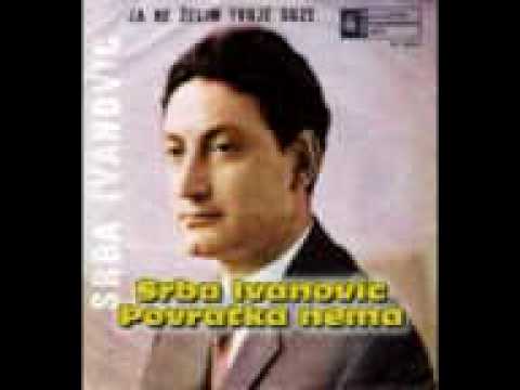 Srba Ivanović  - Povratka nema