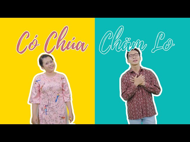 CÓ CHÚA CHĂM LO - QUỐC KHÁNH ft HUỲNH GIAO