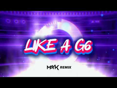 Far East Movement ft. The Cataracs, DEV - Like A G6 (MAYK REMIX)
