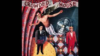 Crowded House - Now We&#39;re Getting Somewhere