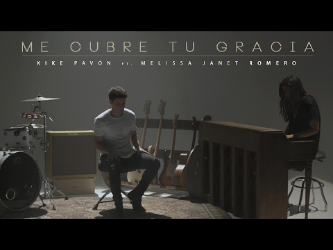 Kike Pavón ft. Melissa Janet Romero - Me Cubre Tu Gracia (Video Oficial)