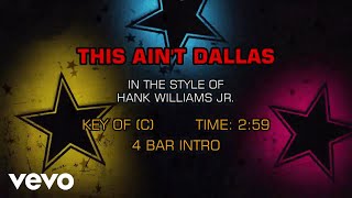 Hank Williams Jr. - This Ain&#39;t Dallas (Karaoke)