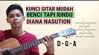 Download lagu KUNCI GITAR - BENCI TAPI RINDU - DIANA NASUTION (TUTORIAL GITAR MUDAH) mp3