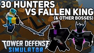 30 Hunters vs Fallen King (&amp; Other Bosses)|Tower Defense Simulator