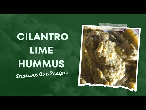 Instant Pot Cilantro Lime Hummus