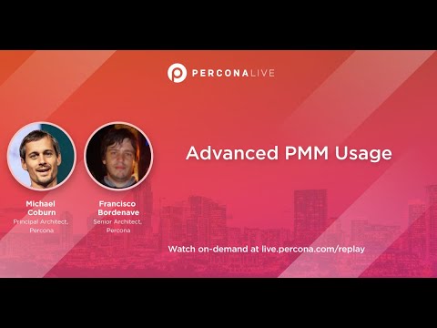 Advanced PMM Usage - Michael Coburn and Francisco Bordenave | Percona Live 2022