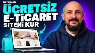 Ücretsiz E-Ticaret Sitesi Nasıl Kurulur? Özellikler ve Kurulum