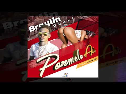 Braylin Gucci  - Ponmelo Asi Prod  (Janko Music)