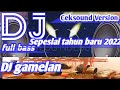 Dj Ceksound Tahun Baru 2022 Dj Ceksound Gamelan Sepesial Tahun Baru 2022