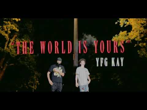 YFG Kay - THE WORLD IS YOURS (Official Music Video) Shot by @exxtincion