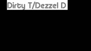 Dirty T Dezzel D: Gotta Get That Dough