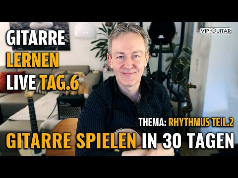 Learn Guitar Day 6 - Play Guitar in 30 Learning Days - Beginner's Course - Rhythm Guitar PART 2