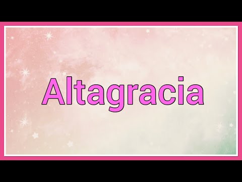 Altagracia | Name Origin Meaning
