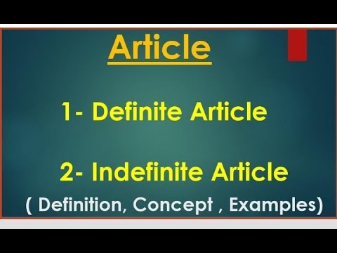 Articles and Types of Article. (Definite and Indefinite Articles) Definition, Concept, Examples