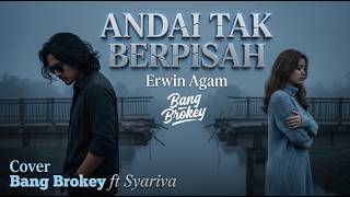 Download lagu AUTO MEWEK NYESEL! 🥀 Andai Tak Berpisah - Erwin Agam | Cover Emosional Bang Brokey ft Syariva mp3