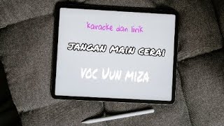 Download lagu JANGAN MAIN CERAI - KARAOKE DAN LIRIK mp3