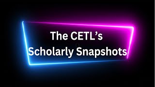 The CETL’s Scholarly Snapshots_Learning Theories and Teaching Practice - Dr. Justin Zephyrine