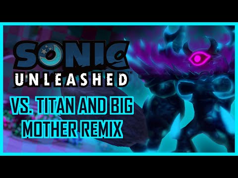 Vs. Titan and Big Mother Remix - Sonic Unleashed (Average Burgerboy)