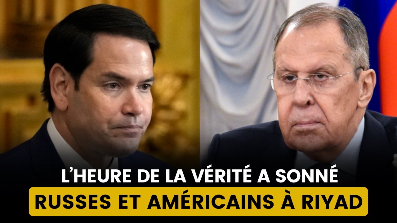 L’HEURE DE LA VÉRITÉ A SONNÉ : RUSSES ET AMÉRICAINS À RIYAD