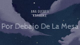 Por Debajo De La Mesa - Ana Guerra - ( -4 )