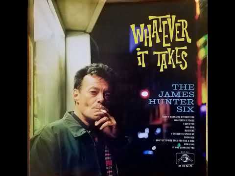 The James Hunter Six   I Don't Wanna Be Without You