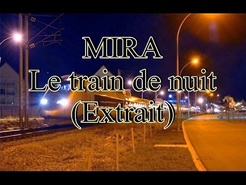 MIRA - Le train de nuit (Extrait)