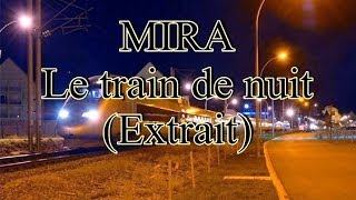 MIRA - Le train de nuit (Extrait)