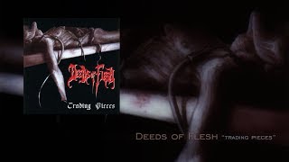 Deeds of Flesh "Trading Pieces" Full Album