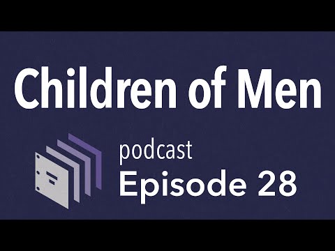 Episode 28 — Children of Men | Beyond the Screenplay