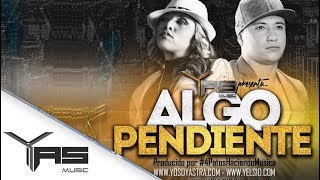Astra Ft. Yelsid - Algo Pendiente [ @YASmusicCo ]