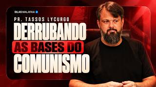PR. TASSOS LYCURGO I DERRUBANDO AS BASES DO COMUNISMO