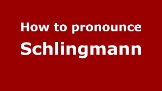 How to pronounce Schlingmann