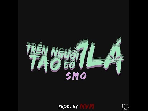 [ Official MV ] SMO - Trên Người Tao Có 1 Lá ( Prod. by NVM )