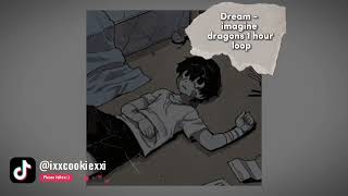 Dream - Imagine Dragons 1 Hour Loop