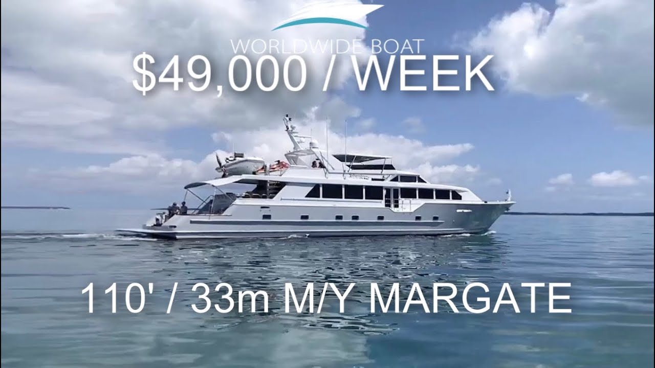 TOUR the LUXURY Motor Yacht 110’ / 33.8m MARGATE. Charter from $49,000 A Week!