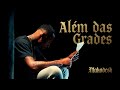 Além Das Grades MAKADESH